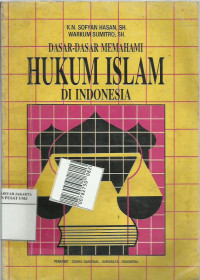 Dasar-dasar memahami hukum Islam di Indonesia