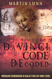 Da Vinci Code De Coded : Menguak Kebenaran di Balik Fiksi Da Vinci Code