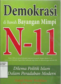 Demokrasi di bawah bayangan mimpi N-11: dilema politik Islam dalam peradaban modern