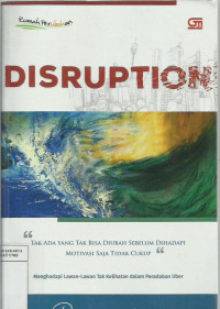 Disruption: tak ada yang tak bisa diubah sebelum dihadapi, motivasi saja tidak cukup