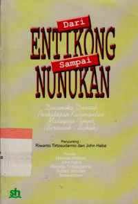 Dari Entikong sampai Nunukan: dinamika daerah perbatasan Kalimantan-Malaysia Timur (Sarawak-Sabah))