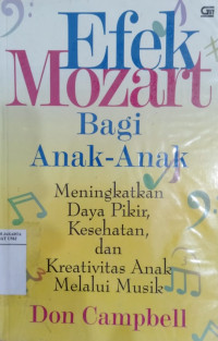 Efek Mozart bagi anak-anak: meningkatkan daya pikir, kesehatan, dan kreativitas anak melalui musik