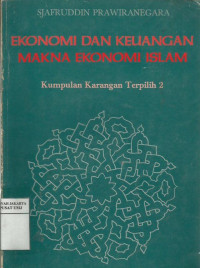 Ekonomi dan keuangan makna ekonomi Islam: kumpulan karangan terpilih 2