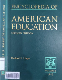 Encyclopedia of American education volume 1: A-E