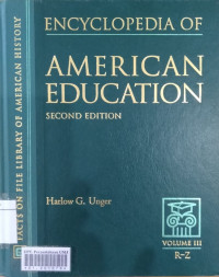 Encyclopedia of American education volume III: R-Z