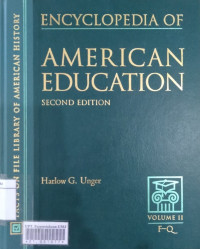 Encyclopedia of American education volume II: F-Q