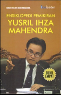 Ensiklopedi Pemikiran Yusril Ihza Mahendra : Buku Empat Kenang-Kenangan Masa Kecil Dan Testimoni