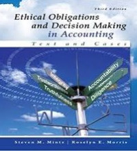 Ethical obligations and decision making in accounting : text and cases