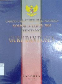 Undang-undang Republik Indonesia nomor 14 tahun 2005 tentang Guru dan Dosen