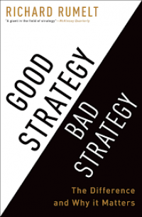 Good strategy, bad strategy : the difference and why it matters