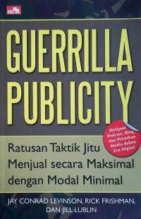 Guerrilla publicity: ratusan taktik jitu menjual secara maksimal dengan modal minimal