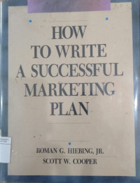 How to write a successful marketing plan : a disciplined and comprehensive approach