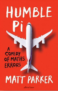 Humble pi a comedy of maths errors