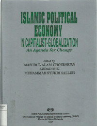 Islamic political economy in capitalis-globalization: an agenda for change