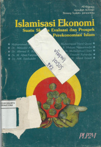 Islamisasi ekonomi: suatu sketsa evaluasi dan prospek gerakan perekonomian Islam