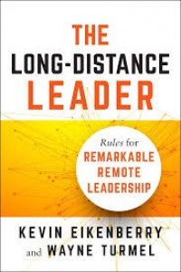 The long-distance leader : rules for remarkable remote leadership