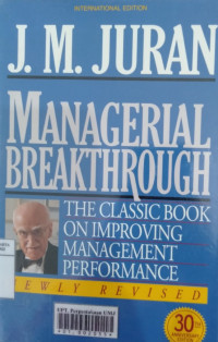 Managerial breakthrough: the classic book on improving management performance