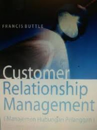 Customer relationship management = manajemen hubungan pelanggan: concept and tools