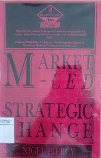 Market-led strategic change : making marketing happen in your organization
