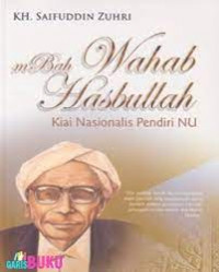 Mbah Wahab Hasbullah : Kiai nasionalis pendiri NU