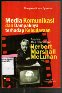 Media Komunikasi dan Dampaknya terhadap Kebudayaan: Analisis atas Pandangan Herbert Marshall McLuhan