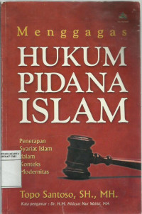 Menggagas Hukum Pidana Islam: Penerapan Syariat Islam Dalam Konteks Modernitas