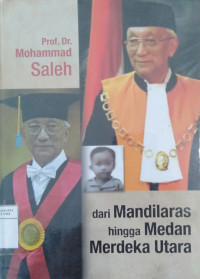 Prof. Dr. Mohammad Saleh, S.H., M.H.: dari Mandilaras hingga Medan Merdeka Utara