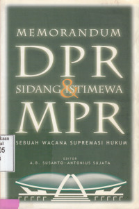 Memorandum DPR & sidang istimewa MPR: sebuah wacana supremasi hukum