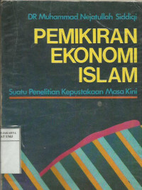 Pemikiran ekonomi Islam: suatu penelitian kepustakaan masa kini