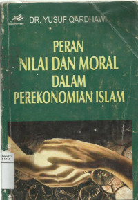 Peran nilai dan moral dalam perekonomian Islam