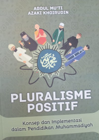 Pluralisme positif : konsep dan implementasi dalam pendidikan muhammadiyah