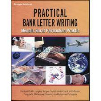 Practical Bank Letter Writing= Menulis Surat Perbankan Praktis