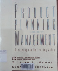 Product planning and management : designing and delivering value