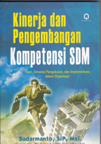 Kerja dan pengembangan kompetensi SDM : teori, dimensi pengukuran, dan implementasi dalam organisasi