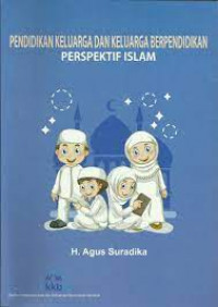 Pendidikan keluarga dan keluarga berpendidikan perspektif islam