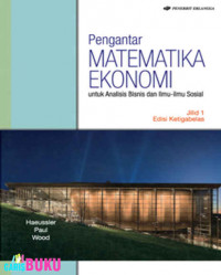 Pengantar matematika ekonomi : untuk analisis bisnis dan ilmu-ilmu sosial jilid 1