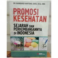Promosi Kesehatan : Sejarah dan Perkembangannya di Indonesia