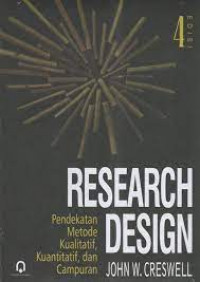 Research Design : Pendekatan Metode Kualitatif, Kuantitatif, dan Campuran