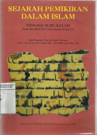 Sejarah Pemikiran Dalam Islam: teologi/ilmu kalam: buku teks MKK IAIN (ilmu kalam III dan IV)