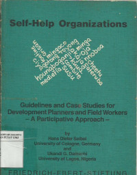 Self-help organizations: guidelines and case studies for development planners and field workers: a particivative approach