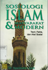 Sosiologi Islam dan masyarakat modern: teori, fakta, dan aksi sosial