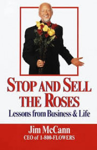 Stop and sell the roses : lessons from business & life