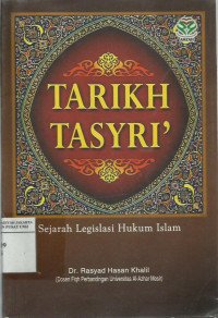 Tarikh tasyri': sejarah legislasi hukum Islam