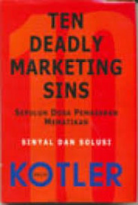 Sepuluh dosa pemasaran mematikan: sinyal dan solusi