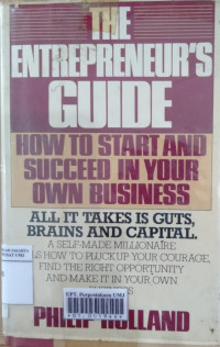 The entrepreneur's guide: how to start and succeed in your own business