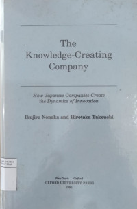 The knowledge-creating company: how Japanese companies create the dynamics of innovation