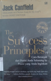 The success principles (cara beranjak dari posisi anda sekarang ke posisi yang ada inginkan)