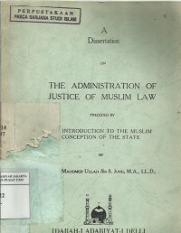 The administration of justice in Islam: an introduction to the muslim conception of the state