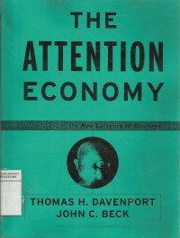 The attention economy: understanding the new currency of business