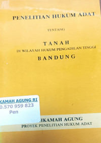 Penelitian Hukum Adat Tentang Tanah Di Wilayah Hukum Pengadilan Tinggi Bandung